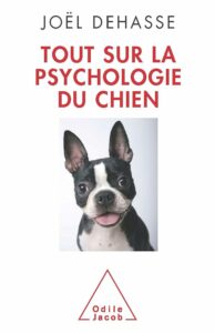 Tout sur la psychologie du chien du Dr Johel Dehasse